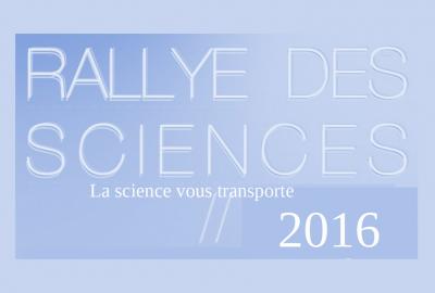  Rallye des Sciences 2016 : «La science vous transporte»
